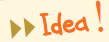 Idea!