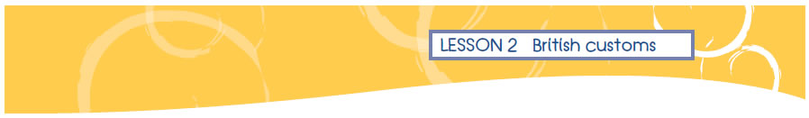 LESSON 2 British customs